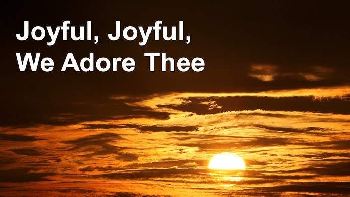 Joyful Joyful We adore Thee Lyrics & Mp3.