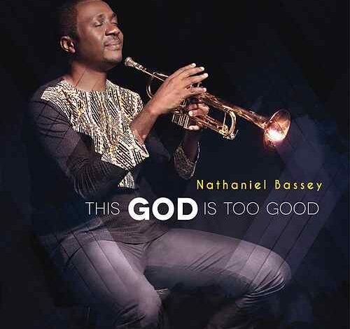 ALBUM This God Is Too Good - Nathaniel Bassey