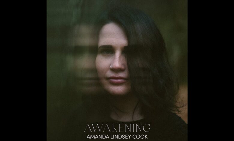 Awakening - Amanda Lindsey Cook (Video and Lyrics)