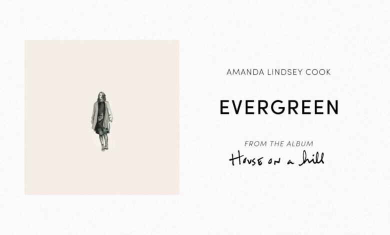 Evergreen Lyrics Amanda Lindsey Cook Mp3