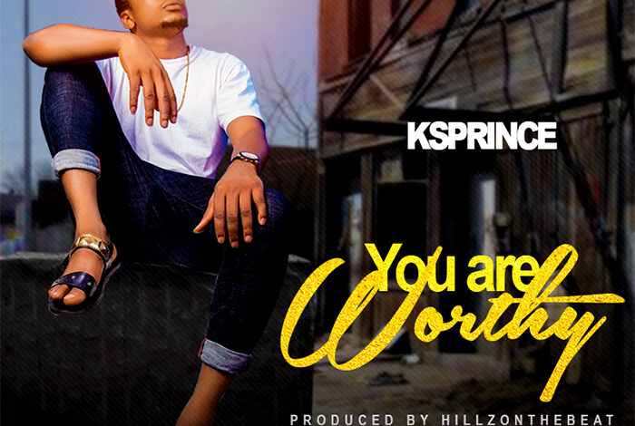You Are Worthy Lyrics KSPRINCE Mp3