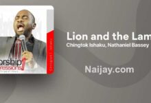 Lion and The Lamb - Pastor Chingtok Ft. Olumide Iyun & Nathaniel Bassey (Mp3, Lyrics)