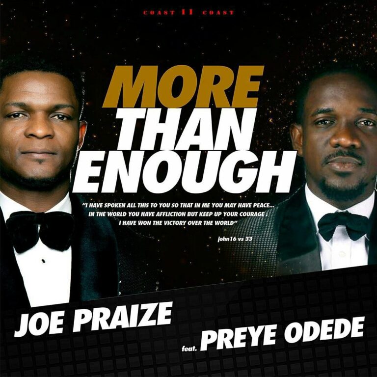 More than Enough Lyrics Joe Praize Ft. Preye Odede Mp3