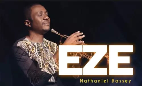 Nathaniel Bassey - Eze (Mp3, Lyrics)