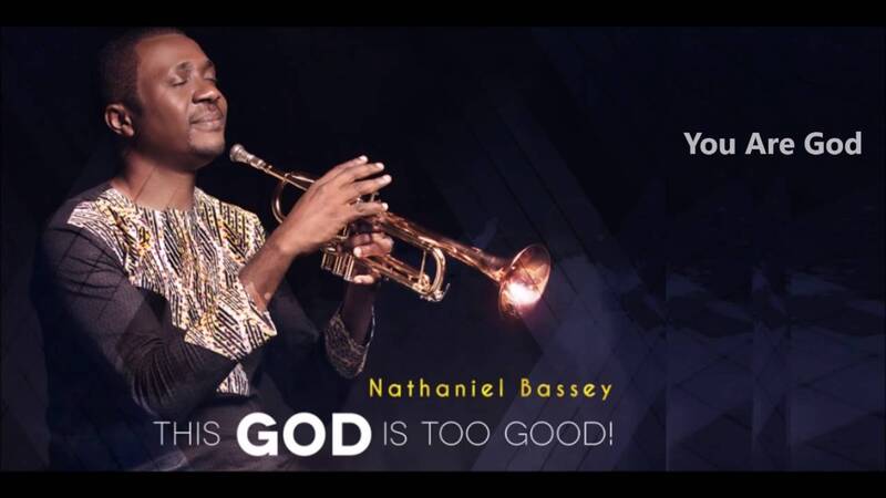 Nathaniel Bassey - You are God MP3 Download