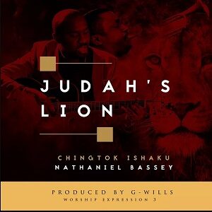 Judah’s Lion Lyrics Pastor Chingtok Ft. Nathaniel Bassey Mp3