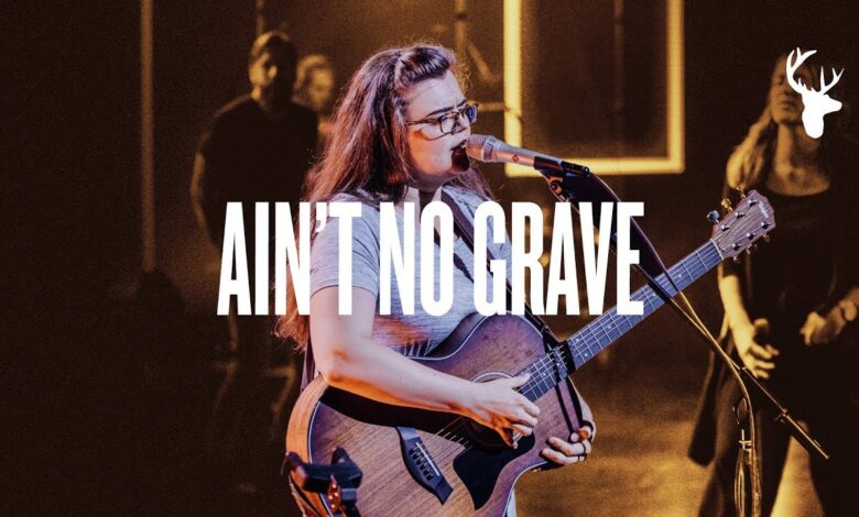 Ain’t No Grave - Bethel Music (Video and Lyrics)