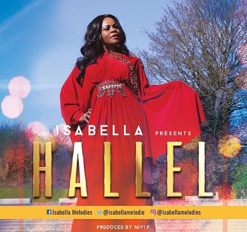 Hallel by Isabella Melodies Lyrics, Mp3 and Video
