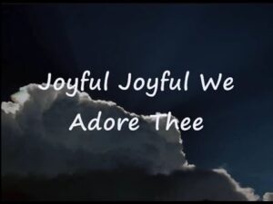 Joyful Joyful We adore Thee Lyrics Mp3