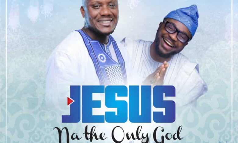 Jesus Na The Only God by Lawrence & De’Covenant Ft. Mike Abdul Mp3 and Lyrics