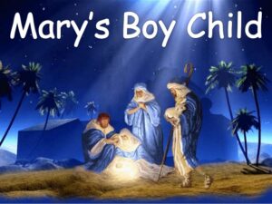 Mary’s Boy Child Lyrics Christmas Song Mp3