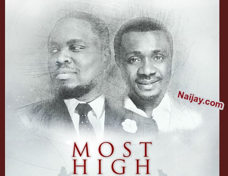 Nosa Ft. Nathaniel Bassey - The Most High (Mp3, Lyrics) 1 Nosa Ft. Nathaniel Bassey The Most High Mp3 Lyrics