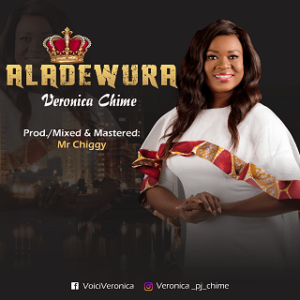 Aladewura by Veronica Chime Mp3 and Lyrics
