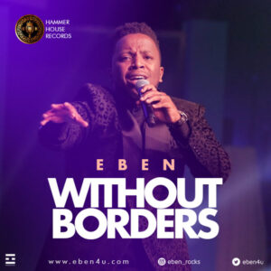 Without Borders Lyrics Eben Mp3