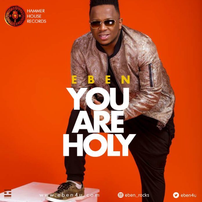 You are Holy Lyrics by Eben Mp3