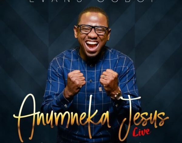 Anumneka Jesus by Evans Ogboi [Live] Mp3, Lyrics and Video