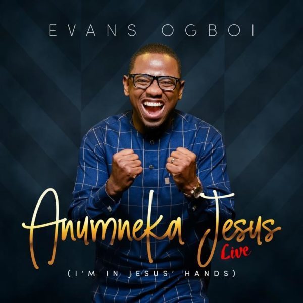 Anumneka Jesus by Evans Ogboi [Live] Mp3, Lyrics and Video
