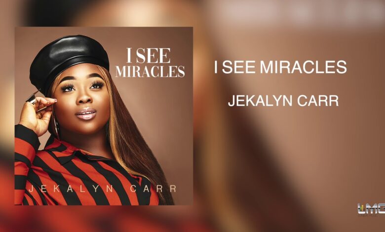 I See Miracles Lyrics by Jekalyn Carr Video