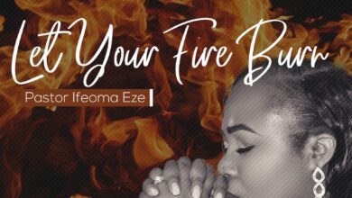 Let Your Fire Burn by Pastor Ifeoma Eze Mp3, Video and Lyrics