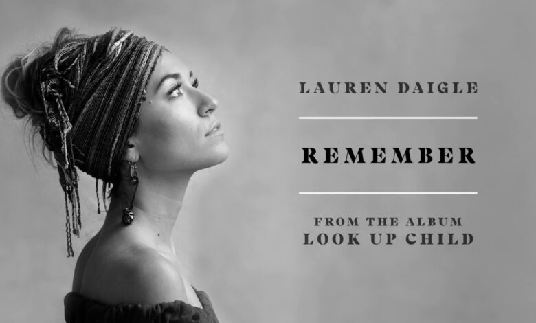 Remember Lyrics by Lauren Daigle Audio