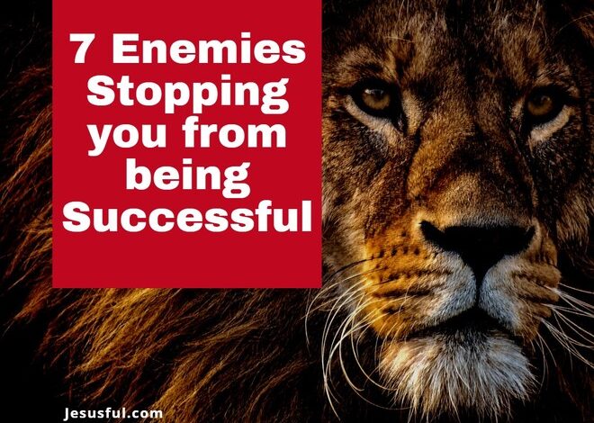 7 Enemies Stopping you from being Successful