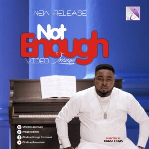 Not Enough by Image Mp3, Video and Lyrics
