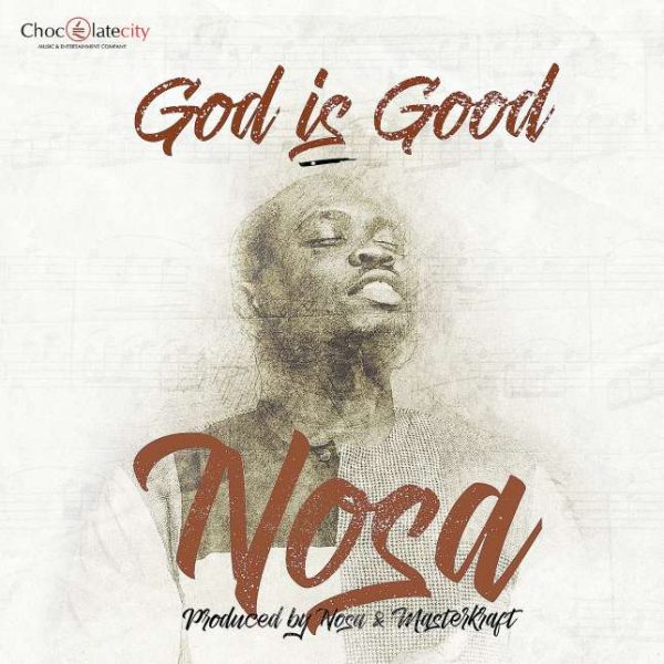 God is Good by Nosa Mp3, Video and Lyrics