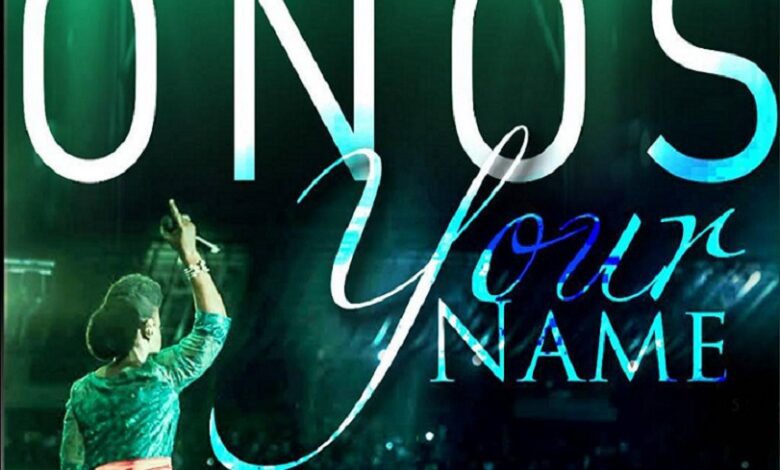 Your Name Jesus by Onos Lyrics, Mp3 and Video
