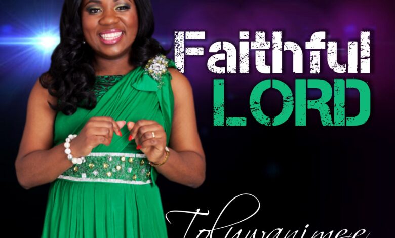 Faithful Lord by Toluwanimee Mp3 and Lyrics