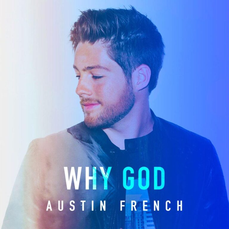 Why God by Austin French Audio, Video and Lyrics