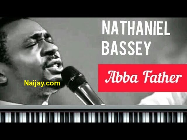 Abba Father by Nathaniel Bassey (Mp3, Lyrics) 1 Abba Father by Nathaniel Bassey (Mp3, Lyrics)