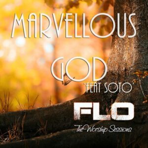 Marvelous God by Florocka Ft. Soto Mp3 and Lyrics