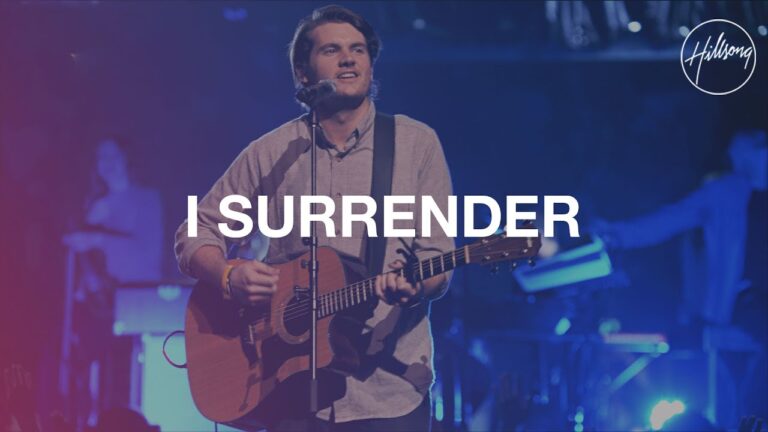 I Surrender by Hillsong Worship Video and Lyrics