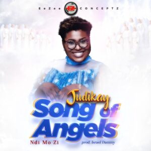 Song of Angels (Ndi Mo Zi) by Judikay Mp3, Video and Lyrics