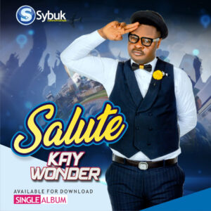 Salute by Kay Wonder Mp3 and Lyrics