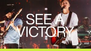 See a Victory by Elevation Worship Video and Lyrics