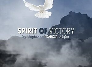 Spirit of Victory by Jephthah Idahosa Mp3, Video and Lyrics