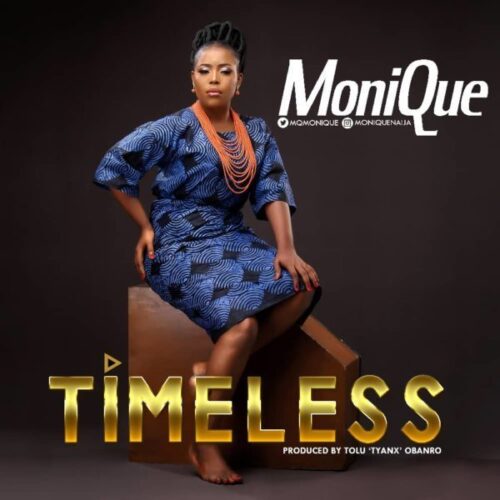 Timeless by Monique Mp3, Video and Lyrics
