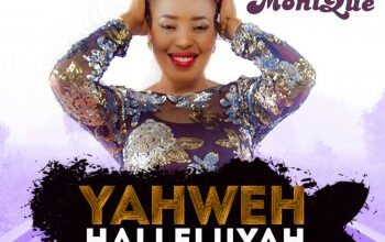 Monique by Yahweh Halleluyah Mp3 and Lyrics