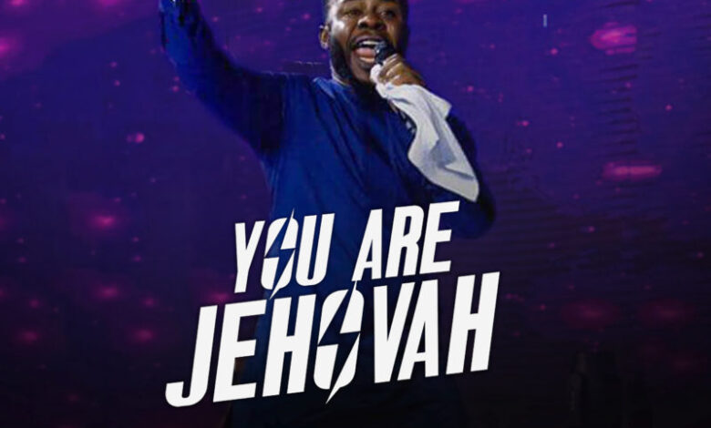 You Are Jehovah by Prospa Ochimana Mp3, Video and Lyrics