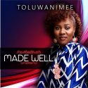 Made Well by Toluwanimee Mp3 and Lyrics