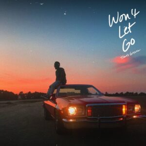 Won’t Let Go by Travis Greene Video and Lyrics