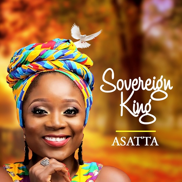 Sovereign King by Asatta Mp3 and Lyrics