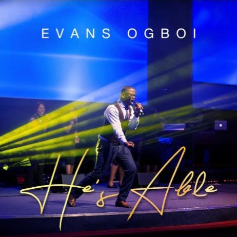 Evans Ogboi He's Able Mp3, Video and Lyrics