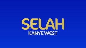 Selah by Kanye West Mp3 and Lyrics