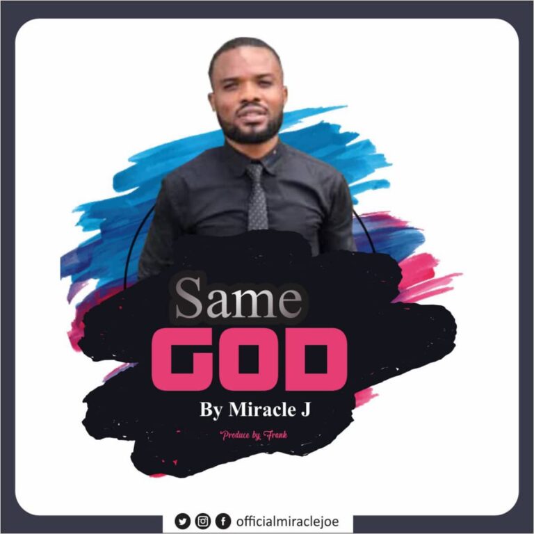 Same God by Miracle J Mp3 and Lyrics