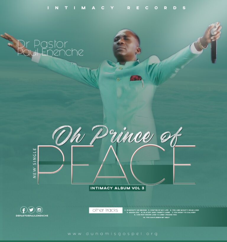 Oh Prince of Peace by Pastor Paul Enenche Mp3 and Lyrics