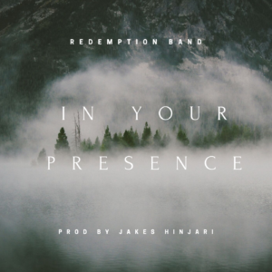 In Your Presence by Redemption Band Mp3 and Lyrics