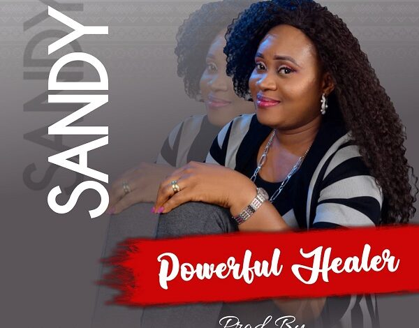 Powerful Healer by Sandy Mp3 and Lyrics