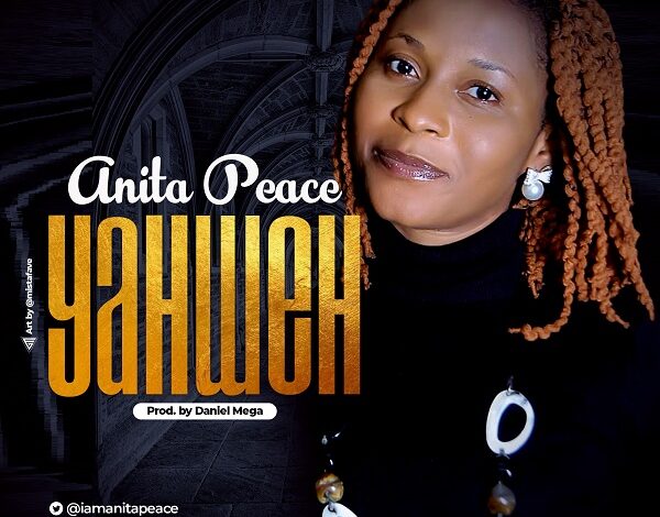 Yahweh by Anita Peace Mp3 and Lyrics